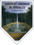 Jardins et jardiniers de Versailles au Grand siècle