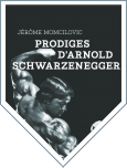 Prodiges d'Arnold Schwarzenegger