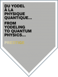 Du Yodel à la Physique Quantique… Prestige