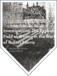 Investigations: The Expanded Field of Writing in the Works of Robert Morris