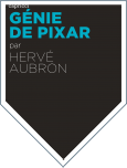 Génie de Pixar - édition augmentée