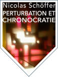 Perturbation et chronocratie