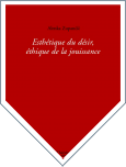 Esthétique du désir, éthique de la jouissance