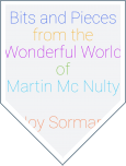 Bits and Pieces from the Wonderful World of Martin Mc Nulty