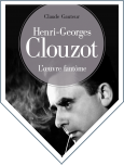 Henri-Georges Clouzot, l’œuvre fantôme