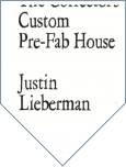 The Corrector's Custom  Pre-Fab House