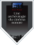 Une archéologie du cinéma sonore