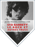 Syd Barrett le rock et autres trucs